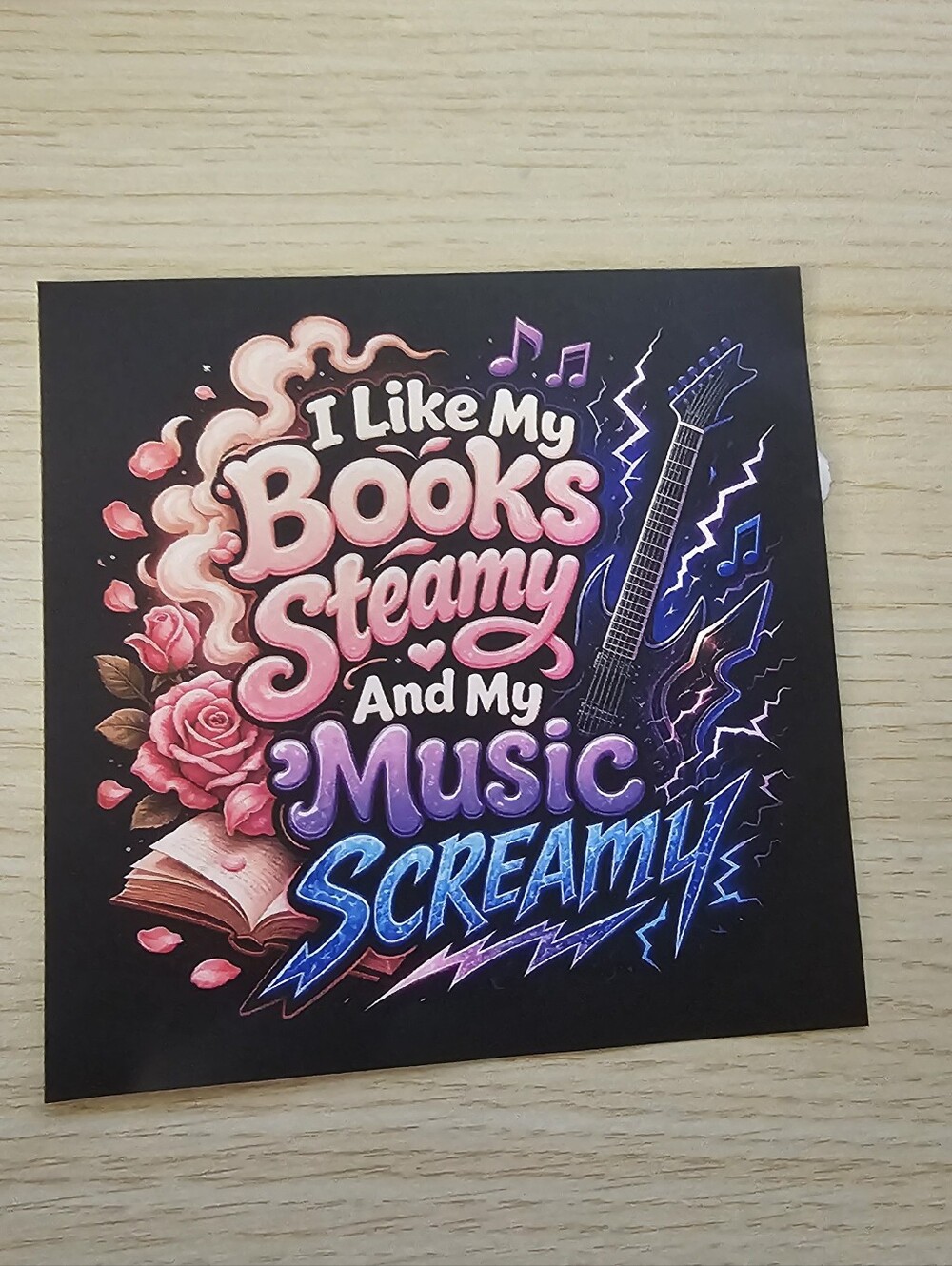 I Like My Books Steamy & My Music Screamy 5" x 5" Vinyl Sticker | Booktok